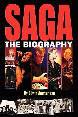 Saga - The Biography by Ammerlaan, Edwin