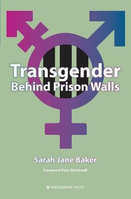 Transgender Behind Prison Walls by Baker, Sarah Jane