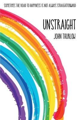 Unstraight by Thurlow, John