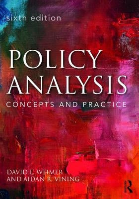 Policy Analysis: Concepts and Practice by Weimer, David