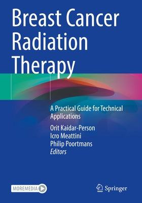 Breast Cancer Radiation Therapy: A Practical Guide for Technical Applications by Kaidar-Person, Orit