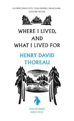 Cover of the book "Where I Lived, and What I Lived For" by Penguin Group, featuring a colorful illustration and title text.