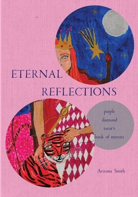 Eternal Reflections: Purple Diamond Tarot's Book of Mirrors by Smith, Arizona