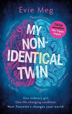 My Nonidentical Twin: What I'd Like You to Know about Living with Tourette's by Evie Meg -. This Trippy Hippie