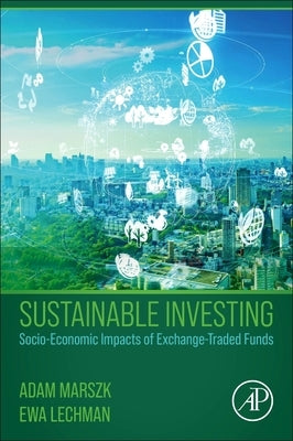 Sustainable Investing: Socio-Economic Impacts of Exchange-Traded Funds Paperback Academic Press