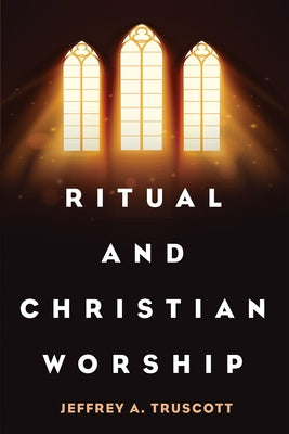 Ritual and Christian Worship Paperback Cascade Books