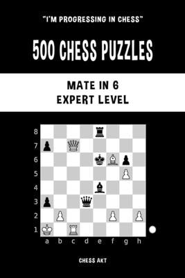 500 Chess Puzzles, Mate in 6, Expert Level by Akt, Chess