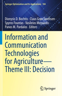 Information and Communication Technologies for Agriculture--Theme III: Decision by Bochtis, Dionysis D.