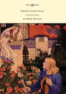 Grimm's Fairy Tales - Illustrated by Hope Dunlap by Grimm, Brothers