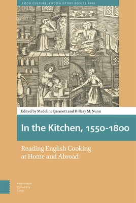 In the Kitchen, 1550-1800: Reading English Cooking at Home and Abroad by Bassnett, Madeline