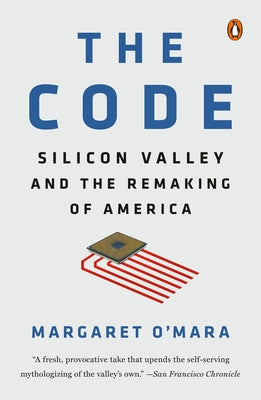 The Code: Silicon Valley and the Remaking of America Paperback Penguin Books