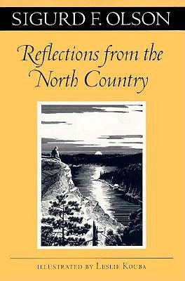 Reflections from the North Country by Olson, Sigurd F.