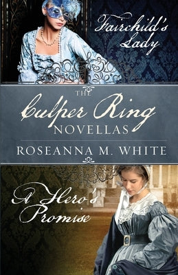 The Culper Ring Novellas: Fairchild's Lady and A Hero's Promise Paperback Whitefire Publishing