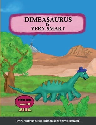 Dimeasaurus is Very Smart by Ivers, Karen