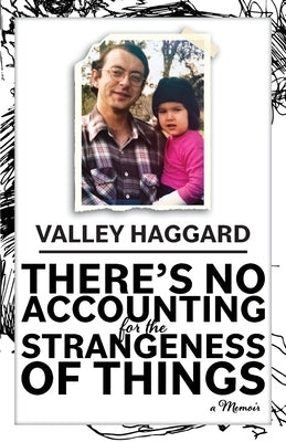 There's No Accounting for the Strangeness of Things Paperback Life in 10 Minutes