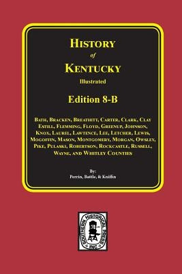 History of Kentucky: Edition 8-B by Perrin, William Henry