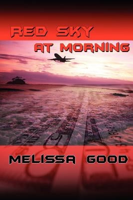 Red Sky At Morning by Good, Melissa