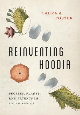 Reinventing Hoodia: Peoples, Plants, and Patents in South Africa Paperback University of Washington Press
