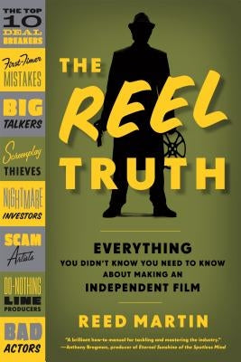 The Reel Truth: Everything You Didn't Know You Need to Know about Making an Independent Film Paperback Farrar, Straus and Giroux