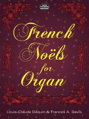 French Noëls for Organ by Daquin, Louis-Claude