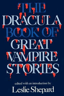 Dracula Book of Great Vampires by Shepard, Leslie