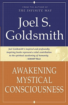 Awakening Mystical Consciousness by Goldsmith, Joel S.