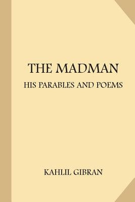 The Madman: His Parables and Poems (Large Print) Paperback Createspace Independent Publishing Platform