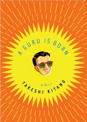 A Guru Is Born by Kitano, Takeshi