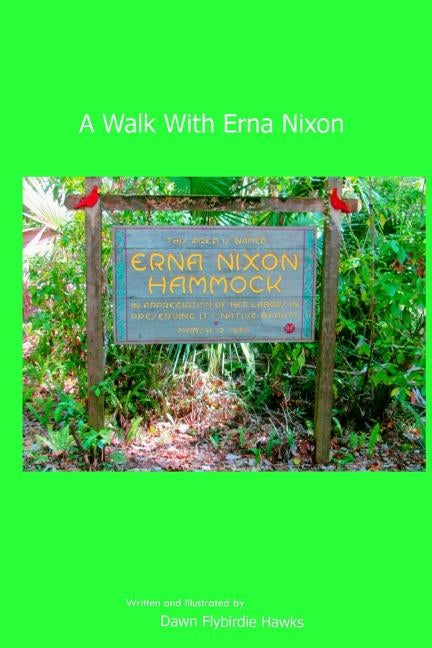 A Walk With Erna Nixon by Hawks, Dawn Flybirdie