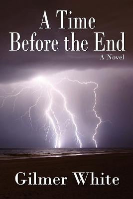 A Time Before the End Paperback Low Country Press