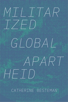Militarized Global Apartheid Paperback Duke University Press