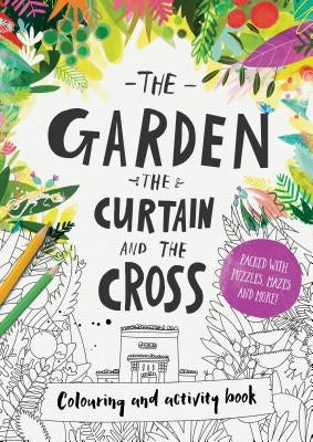 The Garden, the Curtain & the Cross Coloring & Activity Book: Coloring, Puzzles, Mazes and More by Laferton, Carl