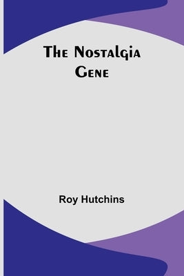 The Nostalgia Gene Paperback Alpha Edition