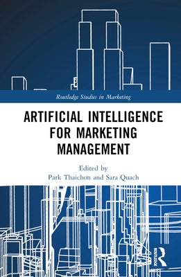 Artificial Intelligence for Marketing Management by Thaichon, Park