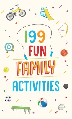 199 Fun Family Activities by Parrish, Marilee