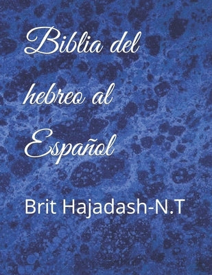 Biblia del hebreo al Español: Brit Hajadash-N.T by Peretz, Yojanan Ben