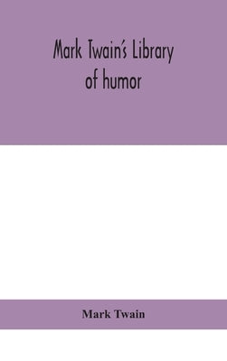 Mark Twain's Library of humor by Twain, Mark