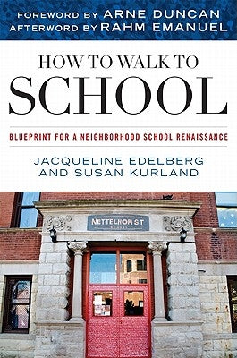 How to Walk to School: Blueprint for a Neighborhood School Renaissance Paperback Rowman & Littlefield Publishers