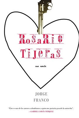 Rosario Tijeras: Una Novela by Franco, Jorge
