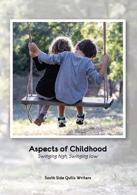 Aspects of Childhood: Swinging high, Swinging low Paperback Linellen Press