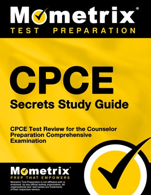 Cpce Secrets Study Guide: Cpce Test Review for the Counselor Preparation Comprehensive Examination by Mometrix Counselor Certification Test Te