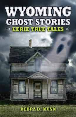 Paperback of Wyoming Ghost Stories by Riverbend Publishing featuring eerie ghost story illustrations.