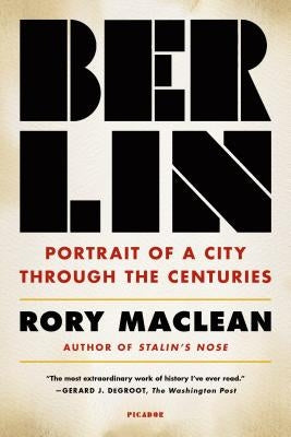 Berlin: Portrait of a City Through the Centuries Paperback Picador USA