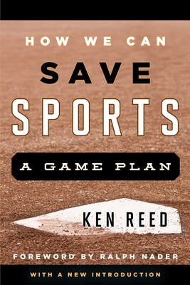 How We Can Save Sports: A Game Plan, with a New Introduction Paperback Rowman & Littlefield Publishers