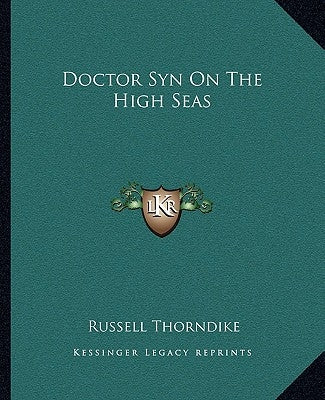 Doctor Syn on the High Seas Paperback Kessinger Publishing