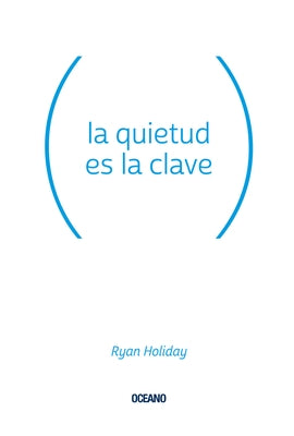La Quietud Es La Clave by Holiday, Ryan
