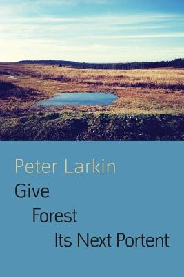 Give Forest Its Next Portent Paperback Shearsman Books