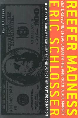 Reefer Madness: Sex, Drugs, and Cheap Labor in the American Black Market Paperback Mariner Books