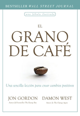 El Grano de Café (the Coffee Bean Spanish Edition) by Gordon, Jon