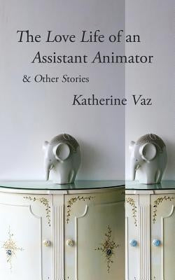 The Love Life of an Assistant Animator & Other Stories Paperback Tailwinds Press Enterprises LLC